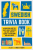 Swedish_Trivia_Book__Interesting_and_Fun_Facts_About_Swedish_Culture__History__Tourist_Attractions